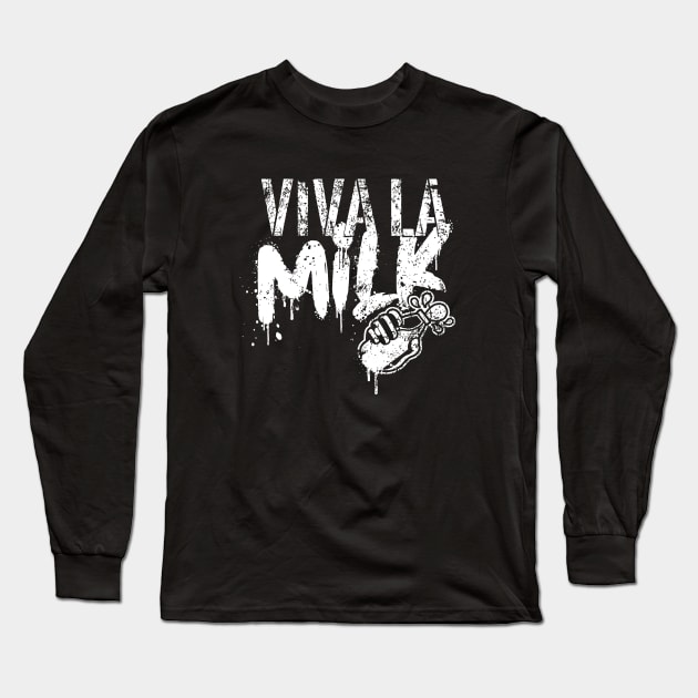 Viva La Milk! Long Sleeve T-Shirt by STierney
